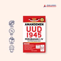 Amandemen UUD 1945 Perubahan I-IV dan Pengetahuan Umum
