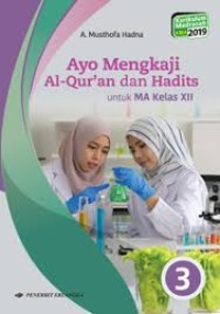 Ayo mengkaji al-qur'an dan hadits untuk MA kelas XII