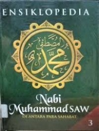 Ensiklopedia Nabi Muhammad SAW Diantara Para Sahabat Jilid 3