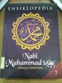 Ensiklopedia Nabi Muhammad SAW Sebagai Pendidik Jilid 7