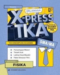 Erlangga X-PRESS TKA Fisika SMA/MA