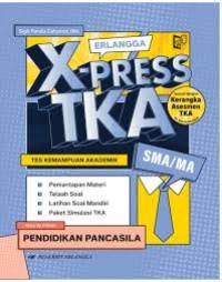 Erlangga X-PRESS TKA Pendidikan Pancasila SMA/MA