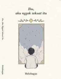 Ibu, Aku Nggak Sekuat Itu