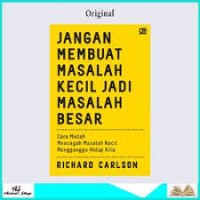 Jangan Membuat Masalah Kecil Jadi Masalah Besar