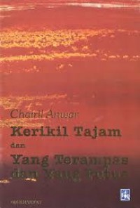Kerikil Tajam & yang Terampas dan yang Putus