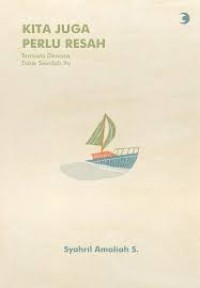 Kita Perlu Juga Resah