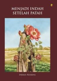 Menjadi Indah Setelah Patah