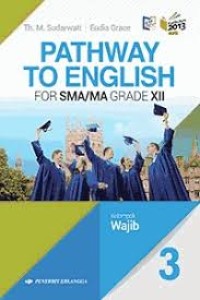 Pathway to English 3 for SMA/MA Grade XII Kelompok Wajib
