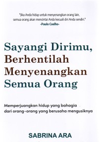 Sayangi Dirimu, Berhenti Menyenangkan Semua Orang