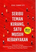 Seribu Teman Kurang, Satu Musuh Kebanyakan