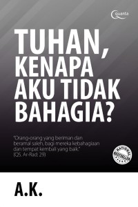 Tuhan Mengapa Aku Tidak Bahagia?