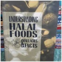 Understanding Halal Foods Fallacies and Facts
